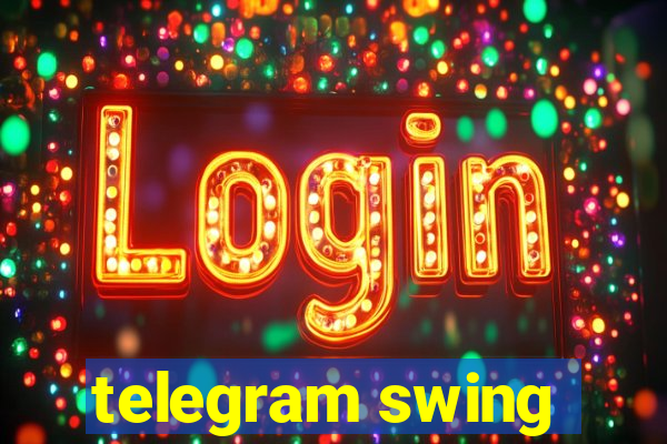 telegram swing